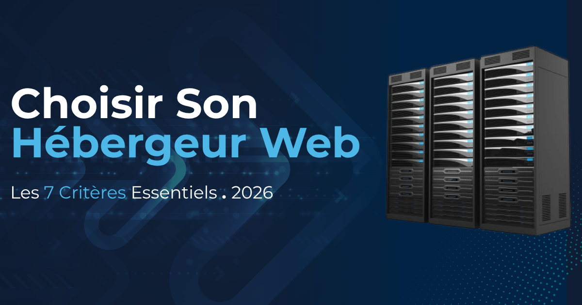 Comment Choisir Son Hébergeur Web 2026 - Guide
